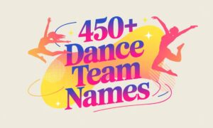 Dance Team Names