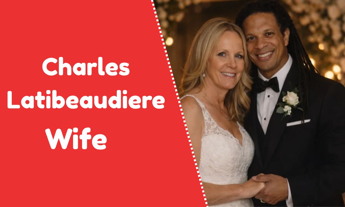 Charles Latibeaudiere Wife