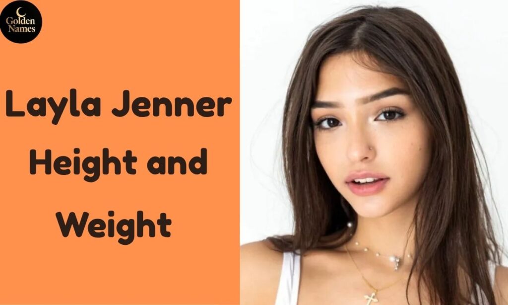 Layla Jenner Height and Weight