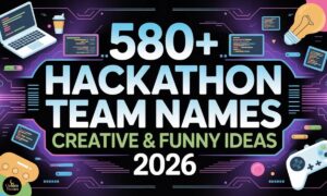 580+ Hackathon Team Names Creative & Funny Ideas 2026