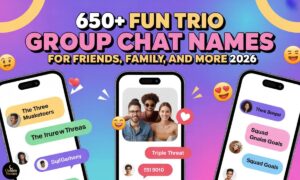 650+ Fun Trio Group Chat Names for Friends, Family, and More 2026