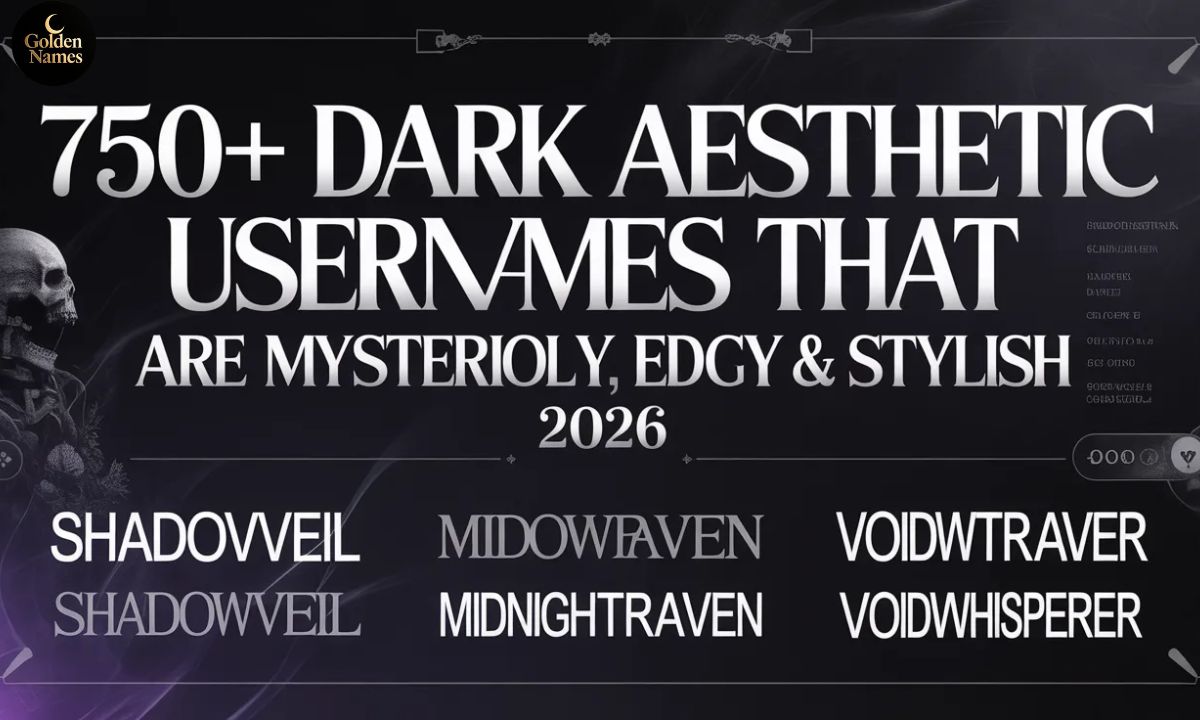 750+ Dark Aesthetic Usernames That Are Mysterious, Edgy & Stylish 2026