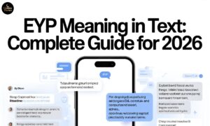 EYP Meaning in Text Complete Guide for 2026