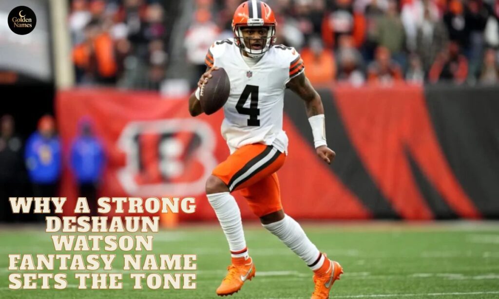 Why A Strong Deshaun Watson Fantasy Name Sets The Tone