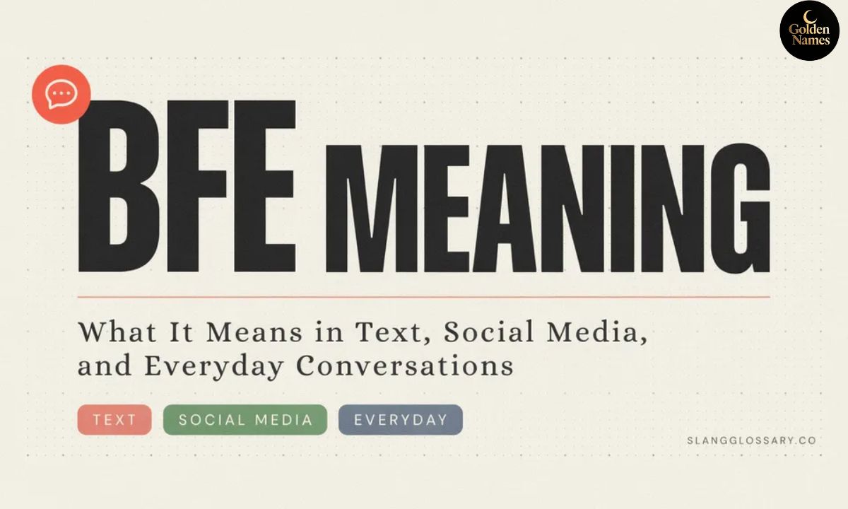 BFE Meaning What It Means in Text, Social Media, and Everyday Conversations