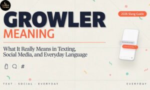 Growler Meaning What It Really Means in Texting, Social Media, and Everyday Language 2026