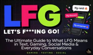LFG Meaning What LFG Means in Text, Gaming, Social Media, and Everyday Conversations