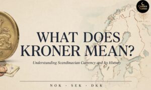 What Does Kroner Mean Understanding Scandinavian Currency and Its History