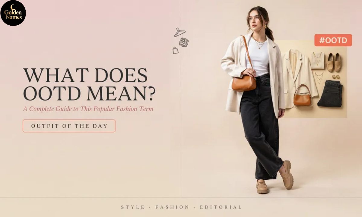 What Does OOTD Mean A Complete Guide to This Popular Fashion Term