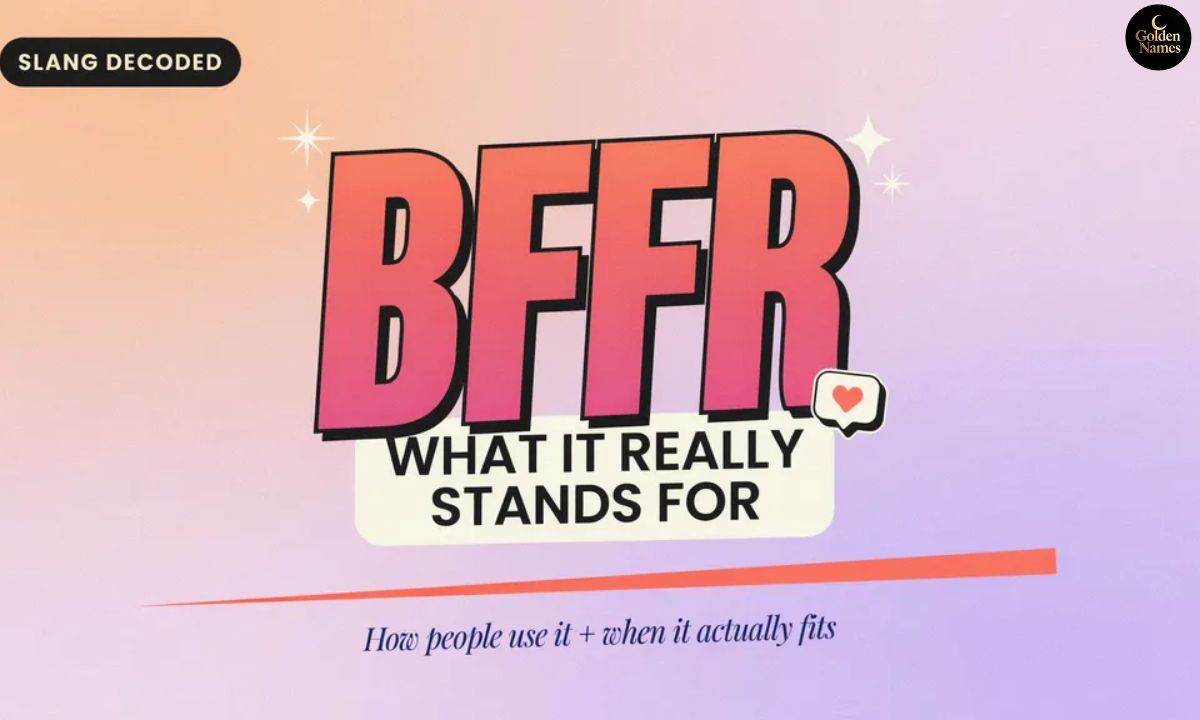 BFFR Meaning What It Really Stands For, How People Use It, and When It Actually Fits