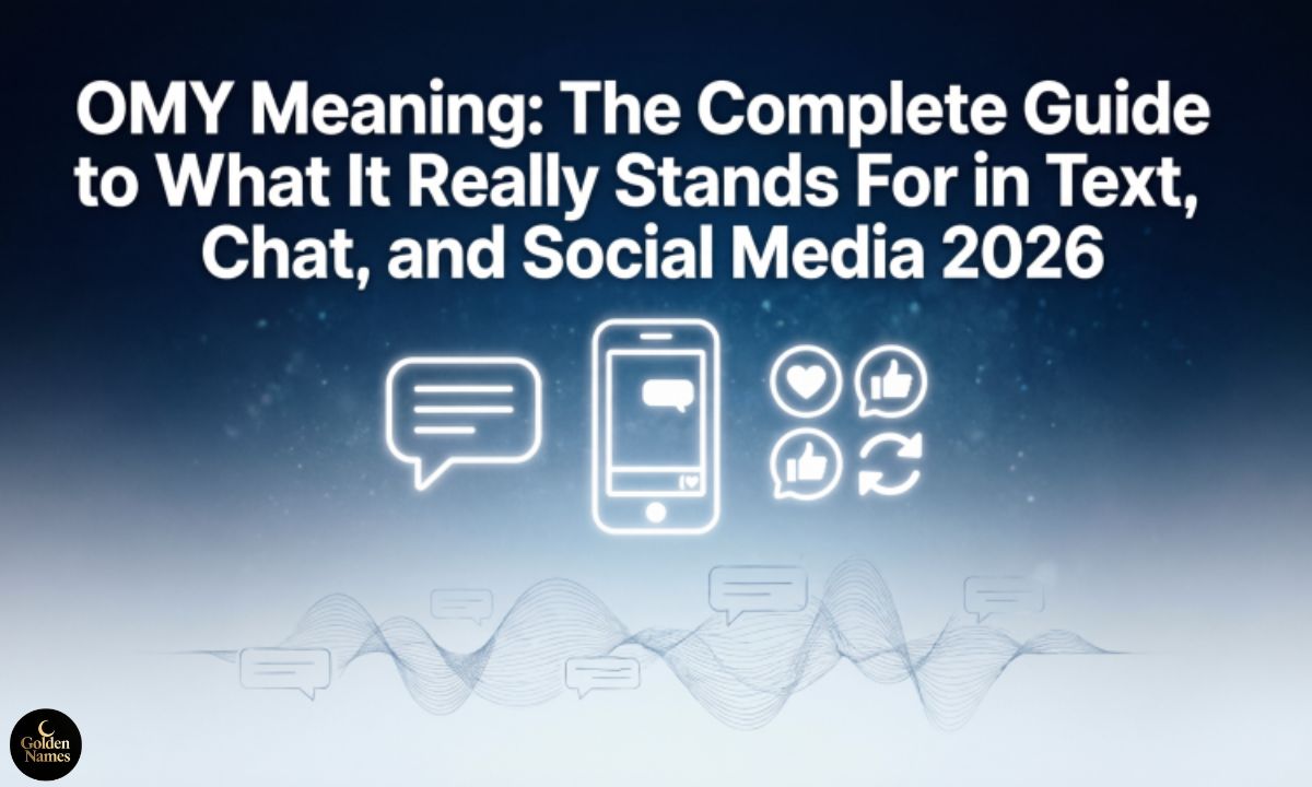 OMY Meaning The Complete Guide to What It Really Stands For in Text, Chat, and Social Media 2026